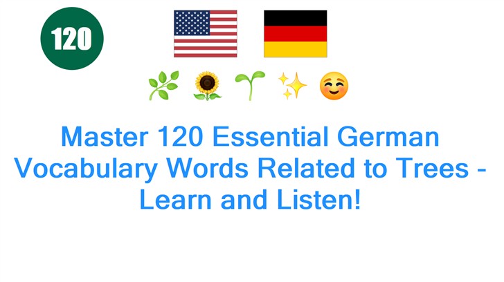 Master 120 Essential German Vocabulary Words Related to Trees - Learn and Listen!